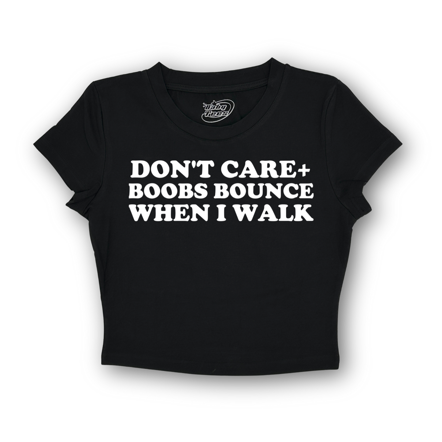 Don't Care + Boobs Bounce When I Walk - BabyTee